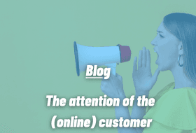 Blog The attention of the (online) customer